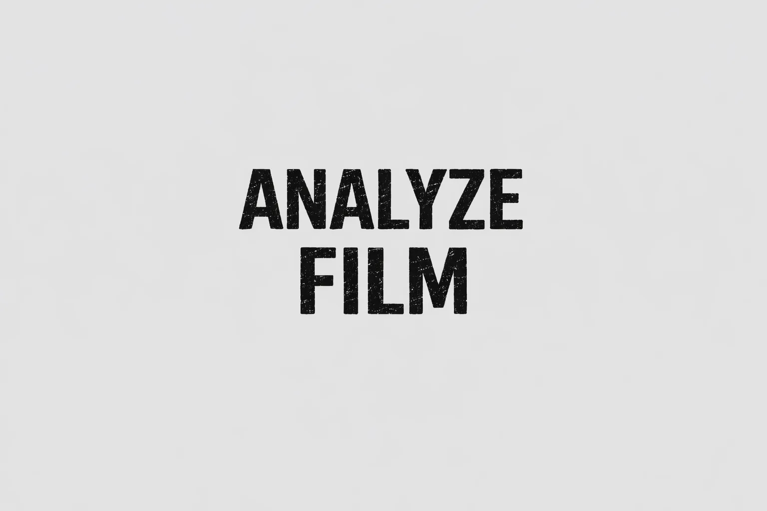 How to Analyze Film: The Complete Beginner’s Guide to Film Analysis